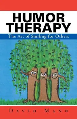 La thérapie par l'humour : L'art de sourire aux autres - Humor Therapy: The Art of Smiling for Others