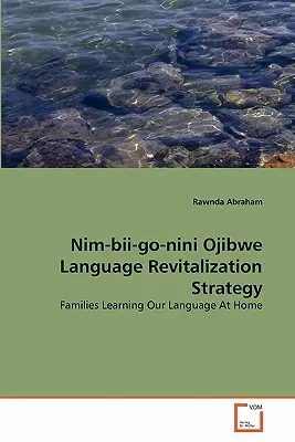 Stratégie de revitalisation de la langue ojibwée Nim-bii-go-nini - Nim-bii-go-nini Ojibwe Language Revitalization Strategy