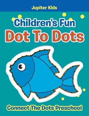 Les enfants s'amusent avec Dot To Dots : Connect The Dots Preschool (en anglais) - Children's Fun Dot To Dots: Connect The Dots Preschool
