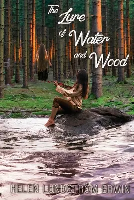 L'attrait de l'eau et du bois - The Lure of Water and Wood