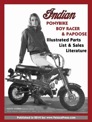 Indian Ponybike, Boy Racer & Papoose Illustrated Parts List & Sales Literature (en anglais) - Indian Ponybike, Boy Racer & Papoose Illustrated Parts List & Sales Literature