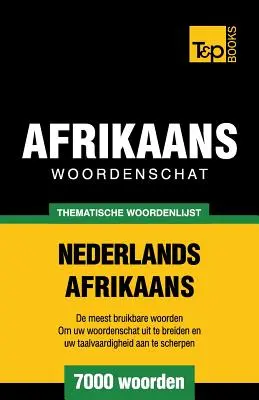 Vocabulaire thématique néerlandais-africain - 7000 mots - Thematische woordenschat Nederlands-Afrikaans - 7000 woorden