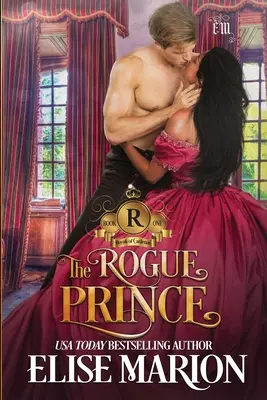 Le prince voyou : une histoire d'amour historique et fantastique - The Rogue Prince: A Historical Fantasy Romance