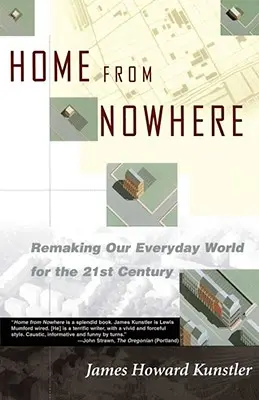 Home from Nowhere : Refaire notre monde quotidien pour le XXIe siècle - Home from Nowhere: Remaking Our Everyday World for the 21st Century