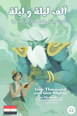 Mille et une nuits pour les apprenants élémentaires de langue arabe égyptienne - One Thousand and One Nights for Elementary Egyptian Arabic Language Learners