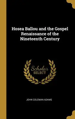 Hosea Ballou et la renaissance évangélique du XIXe siècle - Hosea Ballou and the Gospel Renaissance of the Nineteenth Century