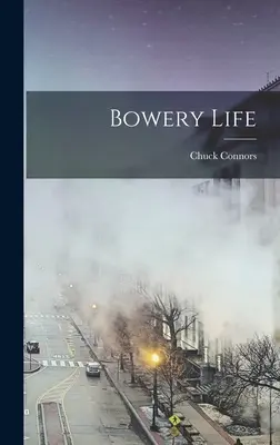 La vie dans le Bowery - Bowery Life