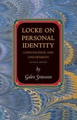 Locke sur l'identité personnelle : Conscience et préoccupation - Édition mise à jour - Locke on Personal Identity: Consciousness and Concernment - Updated Edition