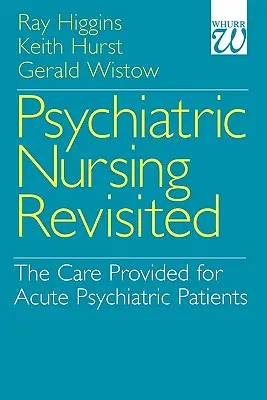 Soins infirmiers psychiatriques revisités - Psychiatric Nursing Revisited