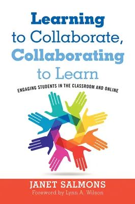 Apprendre à collaborer, collaborer pour apprendre : Impliquer les étudiants en classe et en ligne - Learning to Collaborate, Collaborating to Learn: Engaging Students in the Classroom and Online