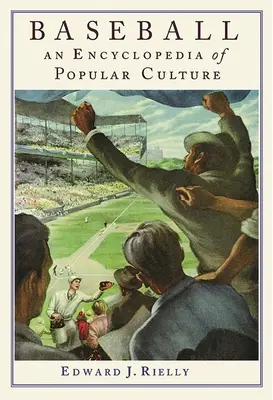 Baseball : Une encyclopédie de la culture populaire - Baseball: A Encyclopedia of Popular Culture