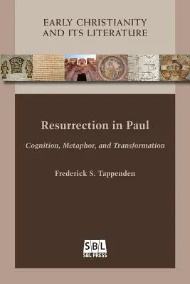 La résurrection chez Paul : Cognition, métaphore et transformation - Resurrection in Paul: Cognition, Metaphor, and Transformation
