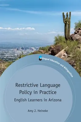 La politique linguistique restrictive en pratique : Les apprenants d'anglais en Arizona - Restrictive Language Policy in Practice: English Learners in Arizona