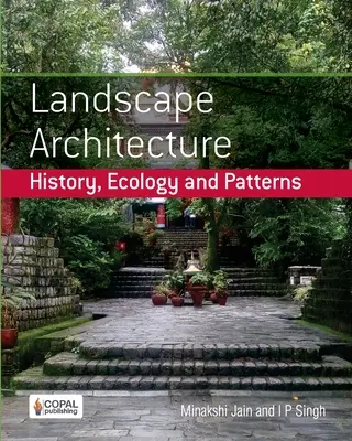 Architecture du paysage : Histoire, écologie et modèles - Landscape Architecture: History, Ecology and Patterns