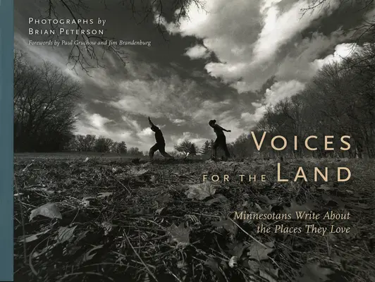 Voix pour la terre : Les Minnesotans écrivent sur les lieux qu'ils aiment - Voices for the Land: Minnesotans Write about the Places They Love