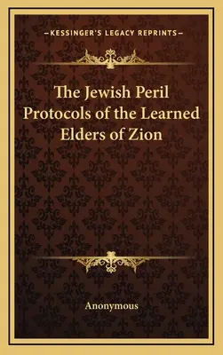 Le péril juif Protocoles des Sages de Sion - The Jewish Peril Protocols of the Learned Elders of Zion