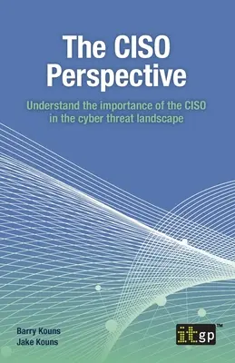 Le point de vue du RSSI : Comprendre l'importance du RSSI dans le paysage des cybermenaces - The CISO Perspective: Understand the importance of the CISO in the cyber threat landscape