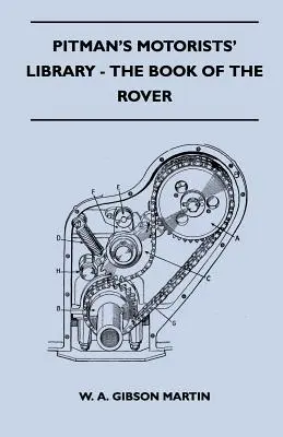 Pitman's Motorists' Library - The Book of the Rover - A Complete Guide to the 1933-1949 Four-Cylinder Models and the 1950-2 Six-Cylinder Model : Leur - Pitman's Motorists' Library - The Book of the Rover - A Complete Guide to the 1933-1949 Four-Cylinder Models and the 1950-2 Six-Cylinder Model: Their