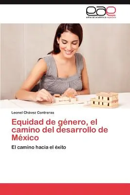 Equidad de Genero, El Camino del Desarrollo de Mexico