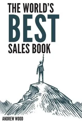 Le meilleur livre de vente du monde - The World's Best Sales Book