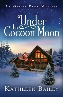 Sous la lune du cocon : Un mystère d'Olivia Penn - Under the Cocoon Moon: An Olivia Penn Mystery