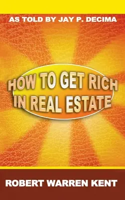 Comment devenir riche dans l'immobilier - How to Get Rich in Real Estate