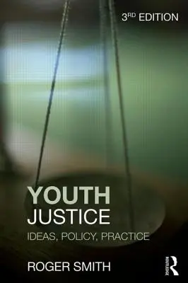 La justice des mineurs : Idées, politiques, pratiques - Youth Justice: Ideas, Policy, Practice