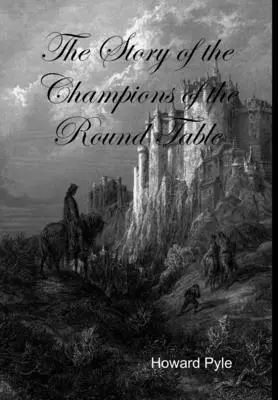 L'histoire des champions de la Table Ronde - The Story of the Champions of the Round Table