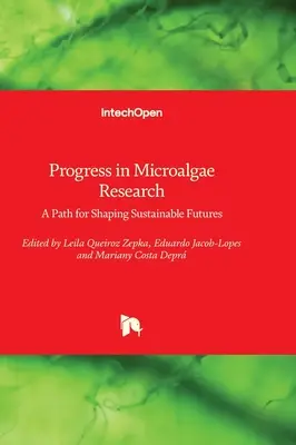 Progrès de la recherche sur les microalgues - Une voie pour façonner un avenir durable - Progress in Microalgae Research - A Path for Shaping Sustainable Futures