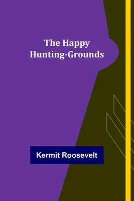 Les joyeux terrains de chasse - The Happy Hunting-Grounds