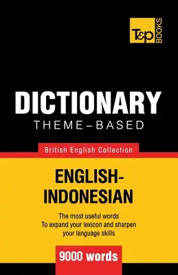 Dictionnaire thématique anglais britannique-indonésien - 9000 mots - Theme-based dictionary British English-Indonesian - 9000 words