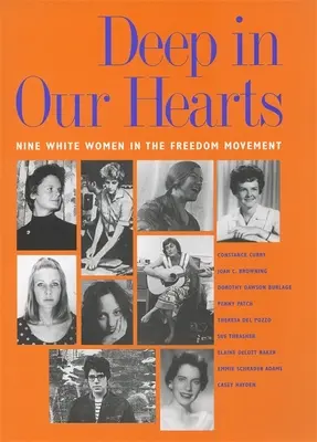 Au fond de nos cœurs : Neuf femmes blanches dans le mouvement pour la liberté - Deep in Our Hearts: Nine White Women in the Freedom Movement