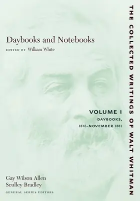 Cahiers et carnets de notes : Volume I : Carnets de notes, 1876-novembre 1881 - Daybooks and Notebooks: Volume I: Daybooks, 1876-November 1881