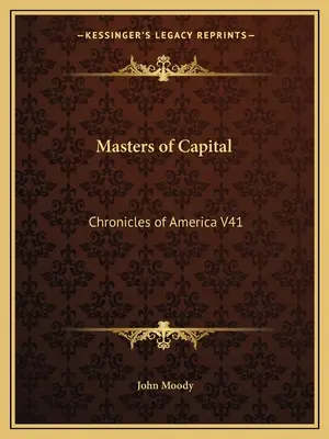 Les maîtres du capital : Chroniques de l'Amérique V41 - Masters of Capital: Chronicles of America V41