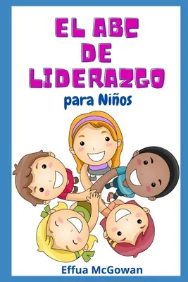 L'ABC du leadership pour les enfants - El ABC's de Liderazgo para Nios