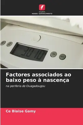 Factores associados ao baixo peso nascena - Factores associados ao baixo peso  nascena