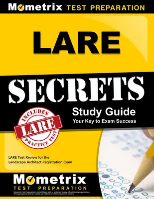 Lare Secrets Study Guide : Lare Test Review for the Landscape Architect Registration Exam (Examen d'admission à la profession d'architecte paysagiste) - Lare Secrets Study Guide: Lare Test Review for the Landscape Architect Registration Exam