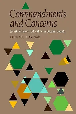 Commandments & Concerns : L'éducation religieuse juive dans la société laïque - Commandments & Concerns: Jewish Religious Education in Secular Society