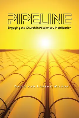 Pipeline : Engager l'Église dans la mobilisation missionnaire - Pipeline: Engaging the Church in Missionary Mobilization