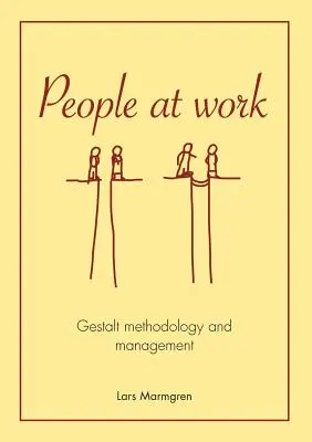 Les gens au travail : Méthodologie et gestion de la Gestalt - People at Work: Gestalt methodology and management