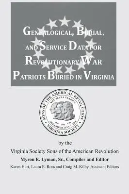 Données généalogiques, d'inhumation et de service pour les patriotes de la guerre d'Indépendance enterrés en Virginie - Genealogical, Burial, and Service Data for Revolutionary War Patriots Buried in Virginia