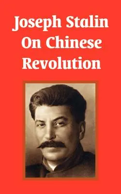 Joseph Staline sur la révolution chinoise - Joseph Stalin On Chinese Revolution