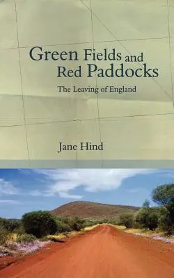 Champs verts et enclos rouges : Le départ de l'Angleterre - Green Fields and Red Paddocks: The Leaving of England