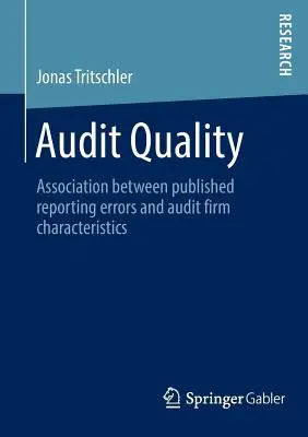 Qualité de l'audit : Association entre les erreurs de déclaration publiées et les caractéristiques du cabinet d'audit - Audit Quality: Association Between Published Reporting Errors and Audit Firm Characteristics