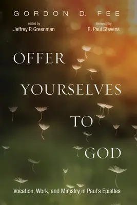 S'offrir à Dieu - Offer Yourselves to God