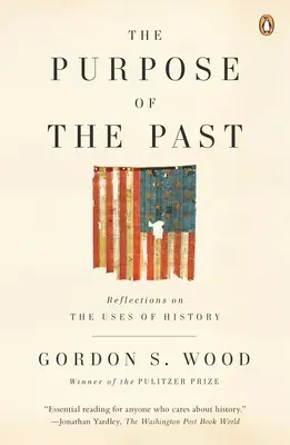 Le but du passé : Réflexions sur les usages de l'histoire - The Purpose of the Past: Reflections on the Uses of History