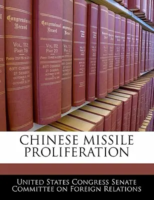 La prolifération des missiles chinois - Chinese Missile Proliferation