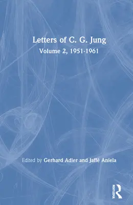 Lettres de C. G. Jung : Volume 2, 1951-1961 - Letters of C. G. Jung: Volume 2, 1951-1961