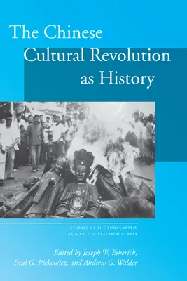 La révolution culturelle chinoise en tant qu'histoire - The Chinese Cultural Revolution as History