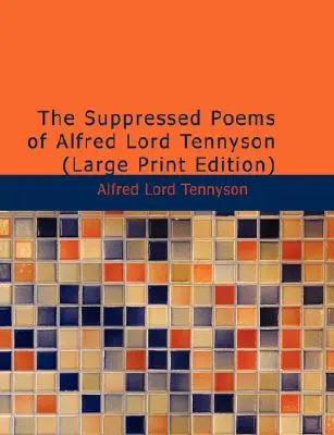 Les poèmes supprimés d'Alfred, Lord Tennyson - The Suppressed Poems of Alfred, Lord Tennyson